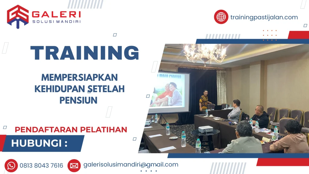 TRAINING MEMPERSIAPKAN KEHIDUPAN SETELAH PENSIUN