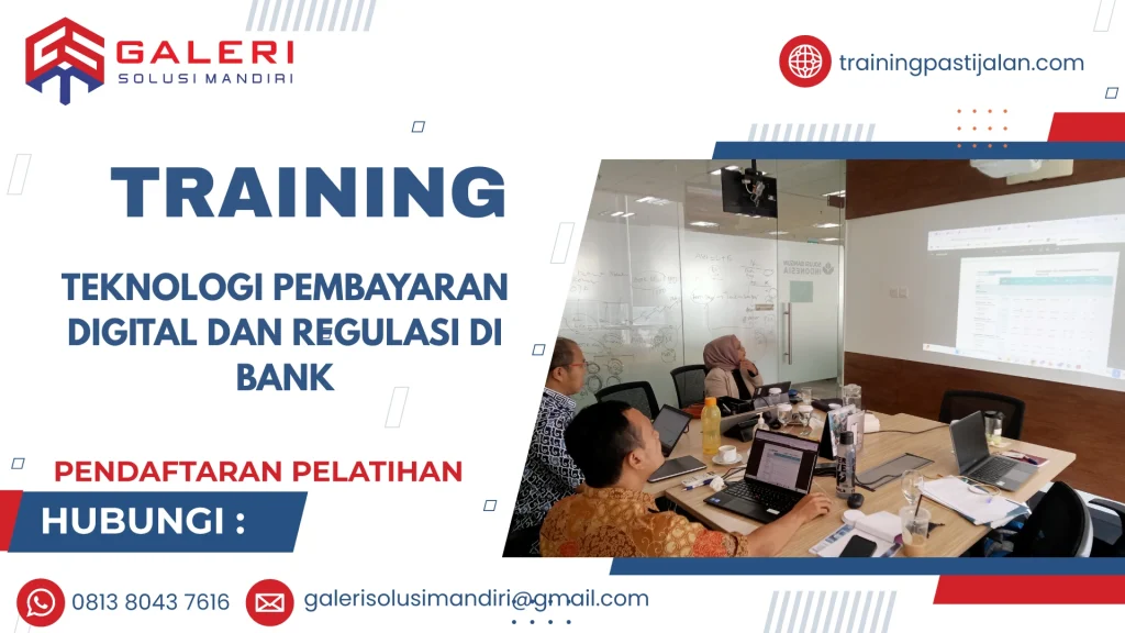 TRAINING TEKNOLOGI PEMBAYARAN DIGITAL DAN REGULASI DI BANK