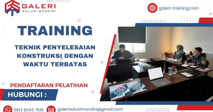 TRAINING TEKNIK PENYELESAIAN KONSTRUKSI DENGAN WAKTU TERBATAS