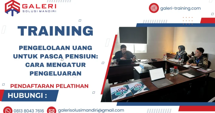TRAINING PENGELOLAAN UANG UNTUK PASCA PENSIUN: CARA MENGATUR PENGELUARAN