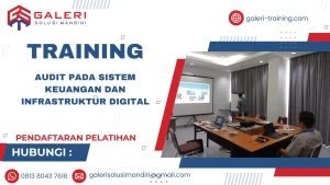TRAINING AUDIT PADA SISTEM KEUANGAN DAN INFRASTRUKTUR DIGITAL