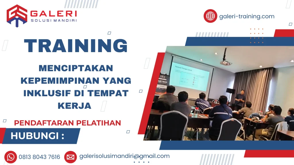 TRAINING MENCIPTAKAN KEPEMIMPINAN YANG INKLUSIF DI TEMPAT KERJA