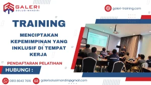 TRAINING MENCIPTAKAN KEPEMIMPINAN YANG INKLUSIF DI TEMPAT KERJA