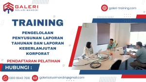 TRAINING PENGELOLAAN PENYUSUNAN LAPORAN TAHUNAN DAN LAPORAN KEBERLANJUTAN KORPORAT
