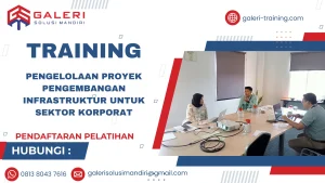 TRAINING PENGELOLAAN PROYEK PENGEMBANGAN INFRASTRUKTUR UNTUK SEKTOR KORPORAT