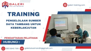 TRAINING PENGELOLAAN SUMBER DAYA TAMBANG UNTUK KEBERLANJUTAN