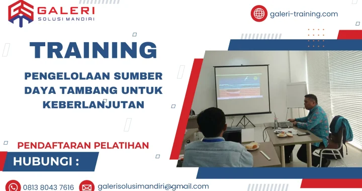 TRAINING PENGELOLAAN SUMBER DAYA TAMBANG UNTUK KEBERLANJUTAN