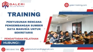 TRAINING PENYUSUNAN RENCANA PENGEMBANGAN SUMBER DAYA MANUSIA UNTUK SEKRETARIS