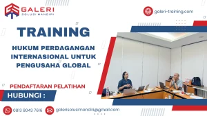 TRAINING HUKUM PERDAGANGAN INTERNASIONAL UNTUK PENGUSAHA GLOBAL