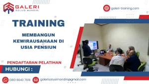 TRAINING MEMBANGUN KEWIRAUSAHAAN DI USIA PENSIUN