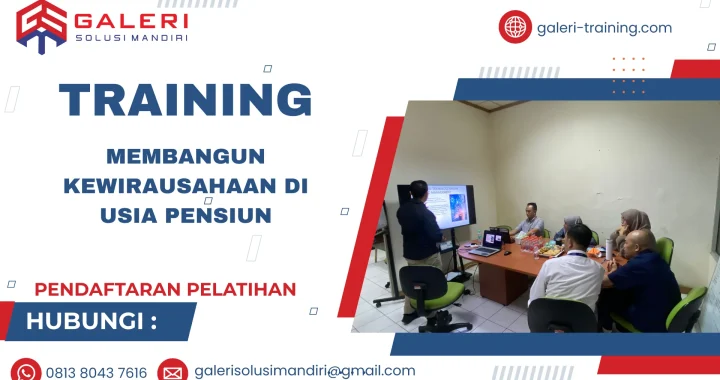 TRAINING MEMBANGUN KEWIRAUSAHAAN DI USIA PENSIUN