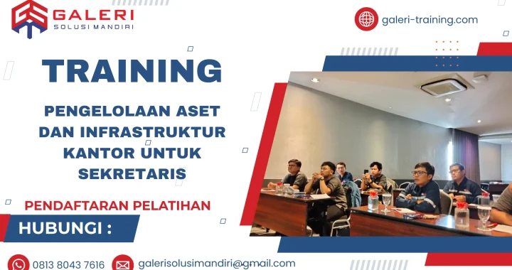 TRAINING PENGELOLAAN ASET DAN INFRASTRUKTUR KANTOR UNTUK SEKRETARIS