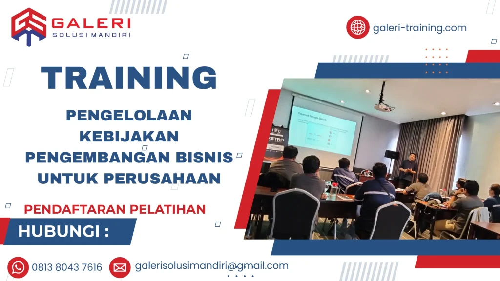 TRAINING PENGELOLAAN KEBIJAKAN PENGEMBANGAN BISNIS UNTUK PERUSAHAAN