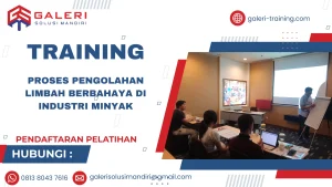 TRAINING PROSES PENGOLAHAN LIMBAH BERBAHAYA DI INDUSTRI MINYAK