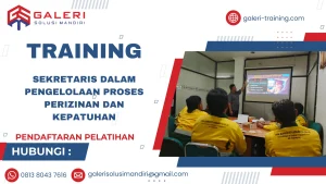 TRAINING SEKRETARIS DALAM PENGELOLAAN PROSES PERIZINAN DAN KEPATUHAN