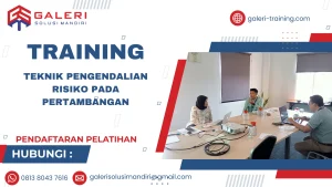 TRAINING TEKNIK PENGENDALIAN RISIKO PADA PERTAMBANGAN