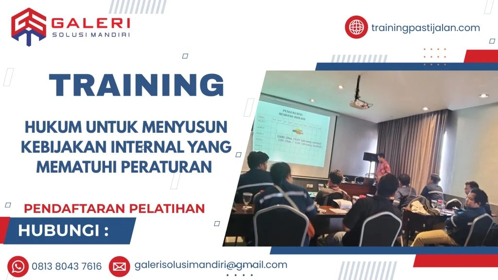 TRAINING HUKUM UNTUK MENYUSUN KEBIJAKAN INTERNAL YANG MEMATUHI PERATURAN