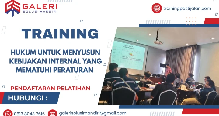 TRAINING HUKUM UNTUK MENYUSUN KEBIJAKAN INTERNAL YANG MEMATUHI PERATURAN