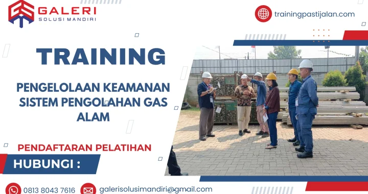 TRAINING PENGELOLAAN KEAMANAN SISTEM PENGOLAHAN GAS ALAM
