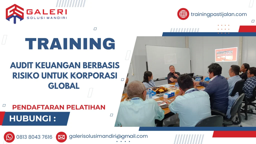 TRAINING AUDIT KEUANGAN BERBASIS RISIKO UNTUK KORPORASI GLOBAL