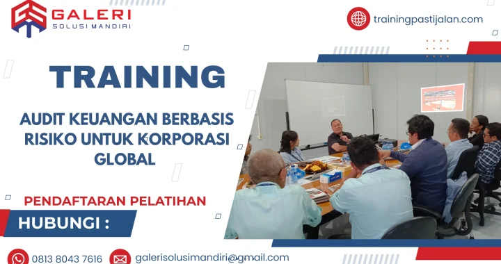 TRAINING AUDIT KEUANGAN BERBASIS RISIKO UNTUK KORPORASI GLOBAL