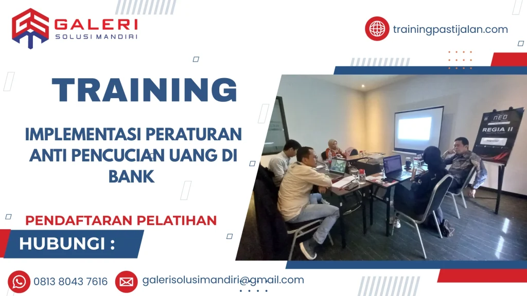 TRAINING IMPLEMENTASI PERATURAN ANTI PENCUCIAN UANG DI BANK