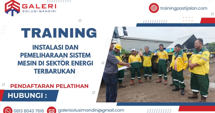TRAINING INSTALASI DAN PEMELIHARAAN SISTEM MESIN DI SEKTOR ENERGI TERBARUKAN