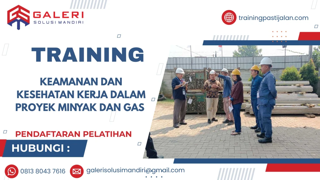 TRAINING KEAMANAN DAN KESEHATAN KERJA DALAM PROYEK MINYAK DAN GAS