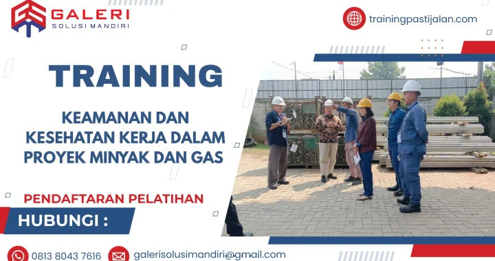 TRAINING KEAMANAN DAN KESEHATAN KERJA DALAM PROYEK MINYAK DAN GAS