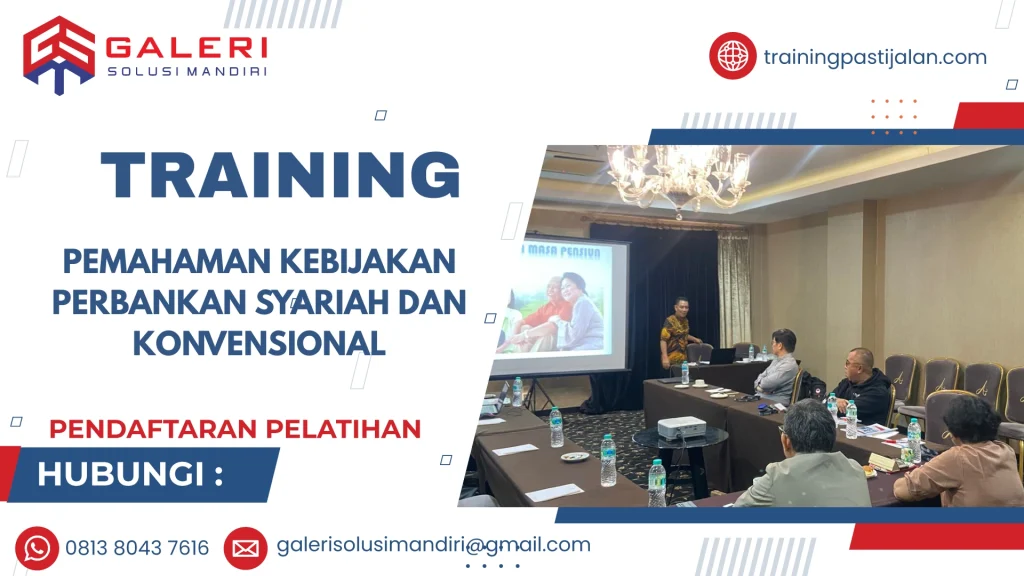 TRAINING PEMAHAMAN KEBIJAKAN PERBANKAN SYARIAH DAN KONVENSIONAL