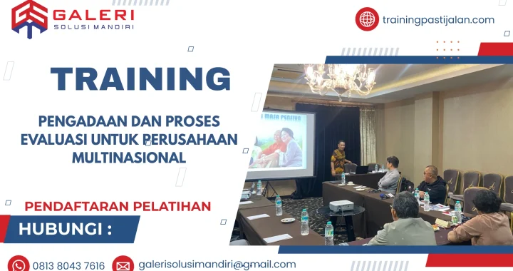 TRAINING PENGADAAN DAN PROSES EVALUASI UNTUK PERUSAHAAN MULTINASIONAL