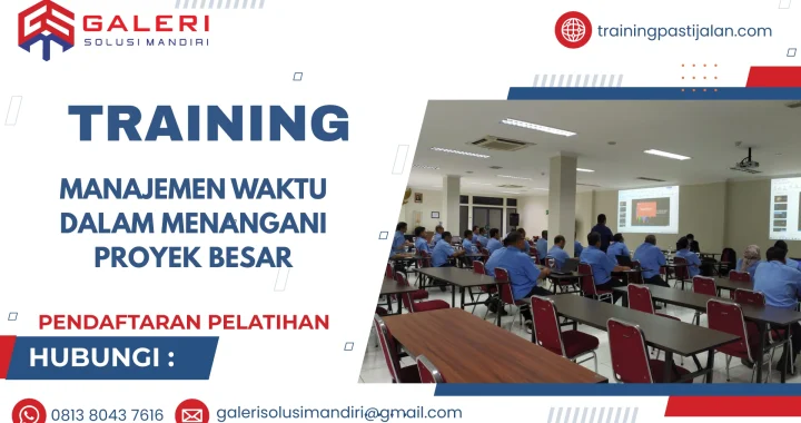 TRAINING MANAJEMEN WAKTU DALAM MENANGANI PROYEK BESAR