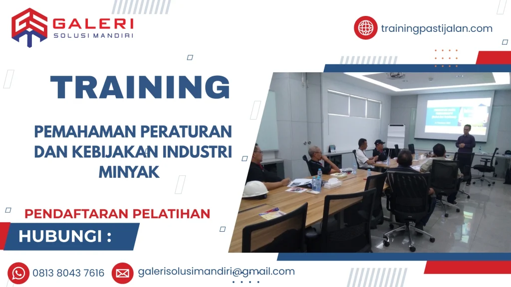 TRAINING PEMAHAMAN PERATURAN DAN KEBIJAKAN INDUSTRI MINYAK
