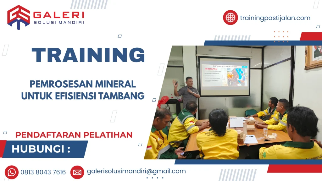 TRAINING PEMROSESAN MINERAL UNTUK EFISIENSI TAMBANG