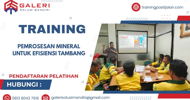 TRAINING PEMROSESAN MINERAL UNTUK EFISIENSI TAMBANG