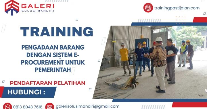 TRAINING PENGADAAN BARANG DENGAN SISTEM E-PROCUREMENT UNTUK PEMERINTAH