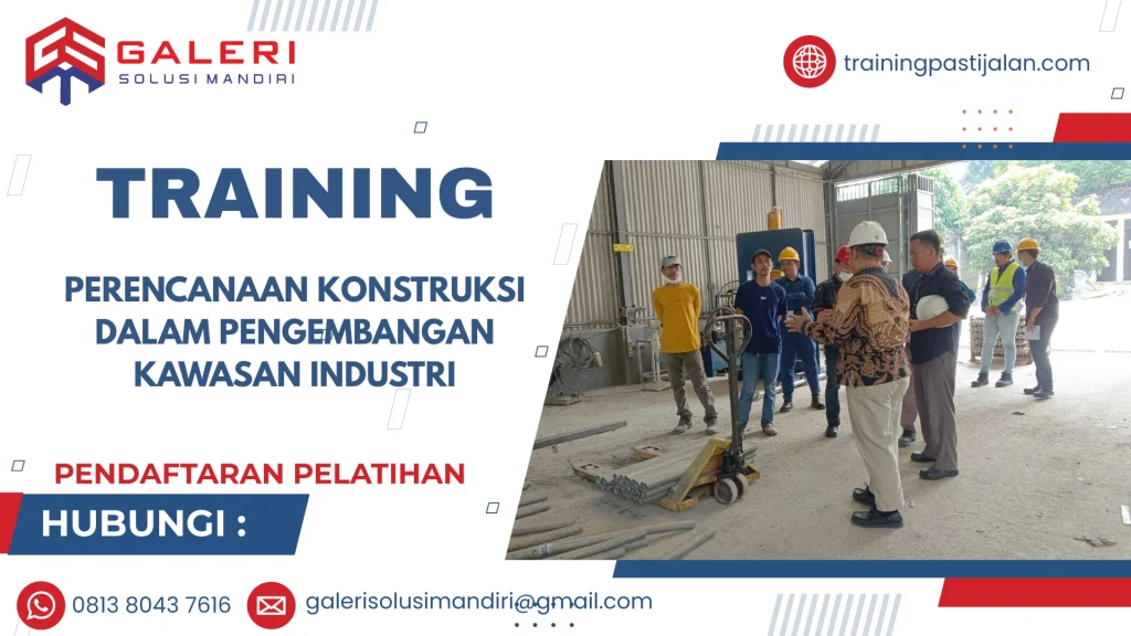 TRAINING PERENCANAAN KONSTRUKSI DALAM PENGEMBANGAN KAWASAN INDUSTRI