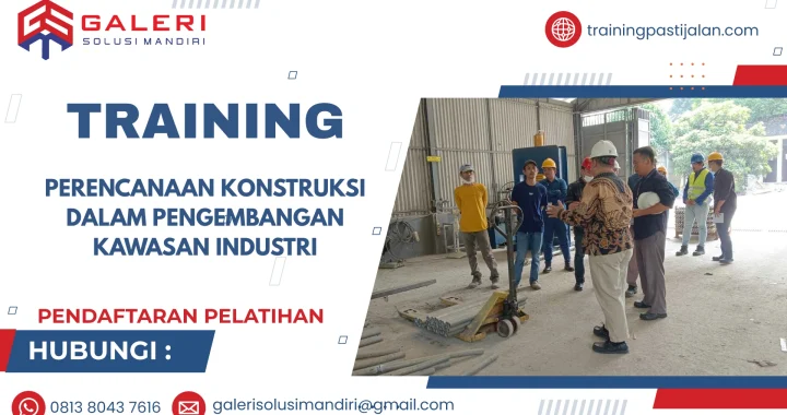 TRAINING PERENCANAAN KONSTRUKSI DALAM PENGEMBANGAN KAWASAN INDUSTRI
