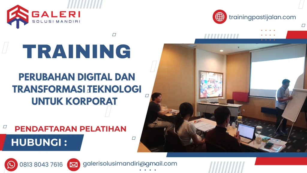 TRAINING PERUBAHAN DIGITAL DAN TRANSFORMASI TEKNOLOGI UNTUK KORPORAT