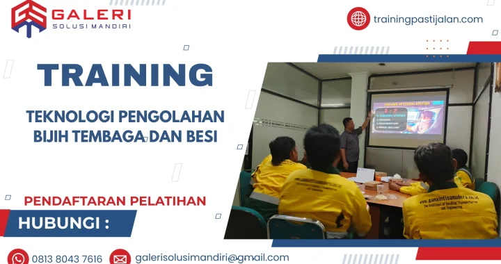 TRAINING TEKNOLOGI PENGOLAHAN BIJIH TEMBAGA DAN BESI