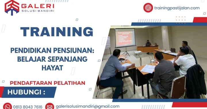 TRAINING PENDIDIKAN PENSIUNAN: BELAJAR SEPANJANG HAYAT