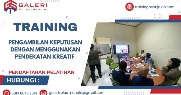 TRAINING PENGAMBILAN KEPUTUSAN DENGAN MENGGUNAKAN PENDEKATAN KREATIF