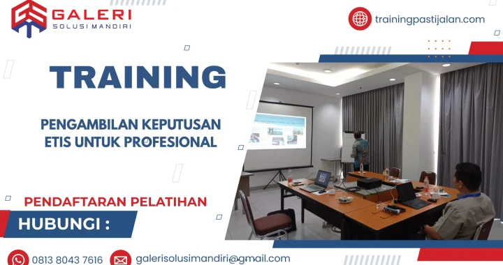 TRAINING PENGAMBILAN KEPUTUSAN ETIS UNTUK PROFESIONAL