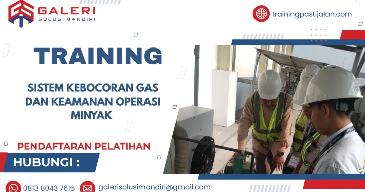TRAINING SISTEM KEBOCORAN GAS DAN KEAMANAN OPERASI MINYAK