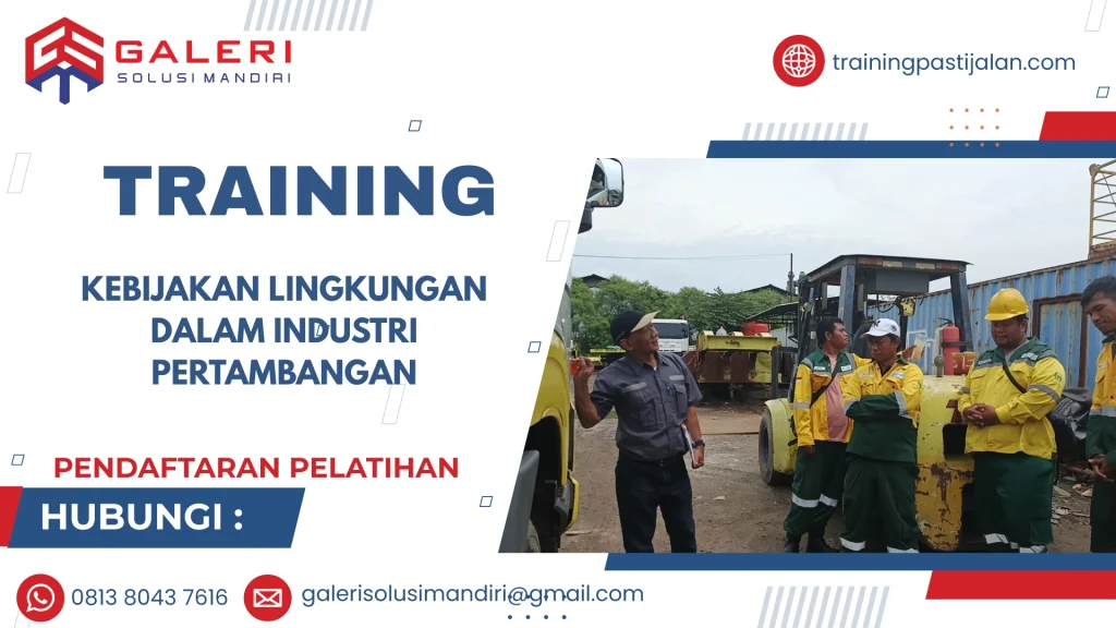 TRAINING KEBIJAKAN LINGKUNGAN DALAM INDUSTRI PERTAMBANGAN