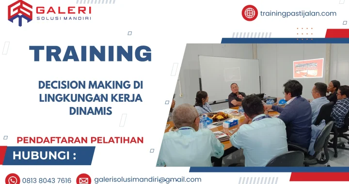 TRAINING DECISION MAKING DI LINGKUNGAN KERJA DINAMIS