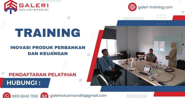 TRAINING INOVASI PRODUK PERBANKAN DAN KEUANGAN