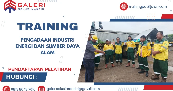 TRAINING PENGADAAN INDUSTRI ENERGI DAN SUMBER DAYA ALAM