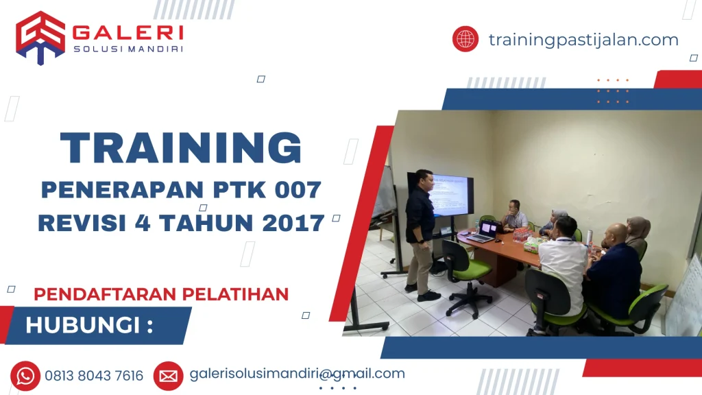 TRAINING PENERAPAN PTK 007 REVISI 4 TAHUN 2017