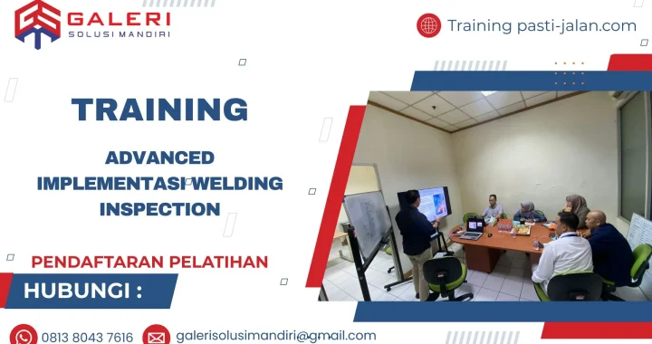 TRAINING ADVANCED IMPLEMENTASI WELDING INSPECTION